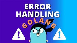 Golang Error Handling - ULTIMATE Golang Basics Tutorial