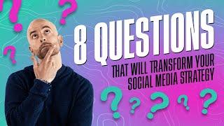 The 8 Questions That Will Transform Your Social Media Strategy  | Business of Social