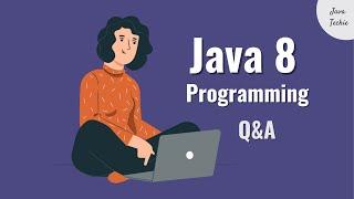 Java 8  | Programming Interview Questions & Answers | Stream API | Java Techie