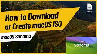 How to Download and Create macOS Sonoma ISO File