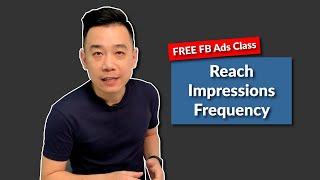 Lesson 28 - Reach, Impressions and Frequency in Facebook Ads Manager