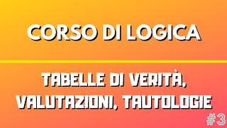 Tabelle di verità, valutazioni, tautologie - Corso di Logica