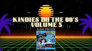 Kindies Do the 80's (Volume 5) Sneak Preview - Presented by Patrick Adams | 80's Covers | Cover Song