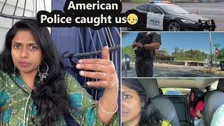 அமெரிக்கா Police கிட்ட மாட்டிகிட்டோம்caught us~Why Cop caught us &What happened??Family Traveler