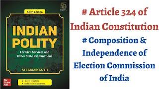 (V175) (Election Commission of India - Composition & Independence, Article 324) M. Laxmikanth Polity