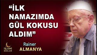 "İlk namazımda gül kokusu aldım" Müslüman olan Rainer anlatıyor | Almanya | İslami Sözler