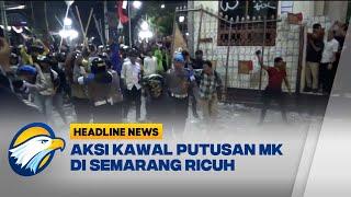 Demonstran di Semarang Memaksa Masuk ke Area Balai Kota - [Headline News]