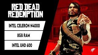 Red Dead Redemption | Celeron N4000 + UHD 600 | 8GB RAM