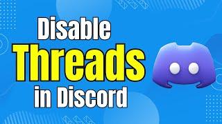 How to Disable Threads for the Discord Server