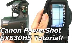 Canon PowerShot SX530 HS Tutorial