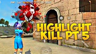 FREE FIRE : HIGHLIGHT KILL PT 5