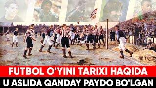 FUTBOL O'YINI QANDAY PAYDO BO'LGAN YOHUD FUTBOLNING TARIXI HAQIDA