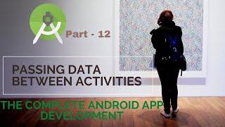 Passing data between activities | Part 12 | The Complete Android App Development