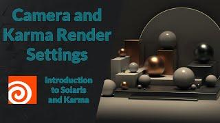 Camera and Karma Render Settings | Intro to Solaris and Karma | Houdini 20