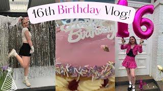 MY SWEET 16 | 16th birthday VLOG | Veronica Wright