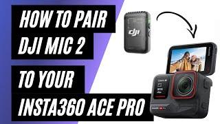 How To Pair DJI Mic 2 to Insta360 Ace Pro