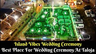 Island Vibes Wedding Ceremony | Best Place For Wedding Ceremony At Taloja |