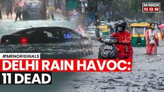 Delhi Rain News | 11 Dead Amid Heavy Rain In Delhi-NCR | Power Cuts, Water Supply Disrupted | Latest