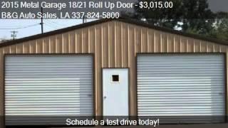 2015 Metal Garage 18/21 Roll Up Door  for sale in Jennings,