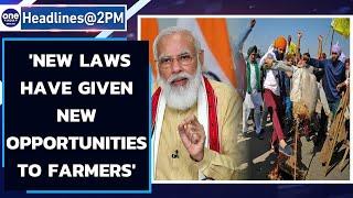 PM Modi says 'new farm laws have given new opportunities to farmers'|Oneindia News