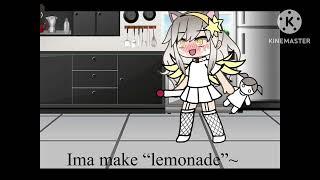 “Lemonade”~ (Gacha pee)