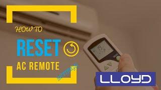 How To Reset Lloyd Ac Remote ( easily )