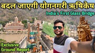 India's First Glass Bridge Development Update | Glass Bridge Rishikesh | Bajrang Setu | Travel SRJ