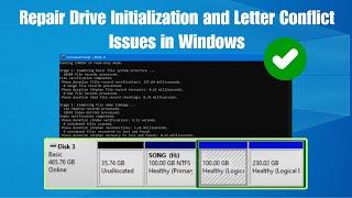 Fix Drive Letter Conflict, Drive Not Initialized and Repair Corrupted Partitions in Windows