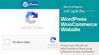 How to integrate reCaptcha on WordPress Woocommerce Website | Secure WordPress site with reCaptcha