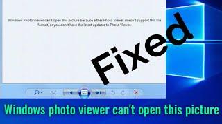 Fix Windows Photo Viewer cant open this picture,either it doest support this file