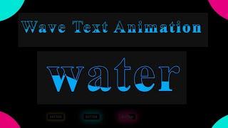 Pure CSS3 Water Wave Text Animation Effects Using CSS Clip-path