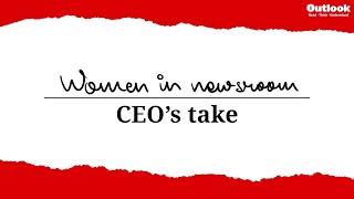 Women in Newsroom - CEO's Take