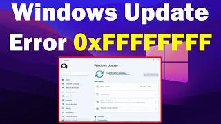 How to fix Windows update error 0xFFFFFFFF windows 11 or 10