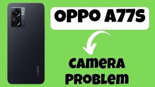 Oppo A77s Camera Problem || Camera App Problem || Camera Not working ||  Camera issue