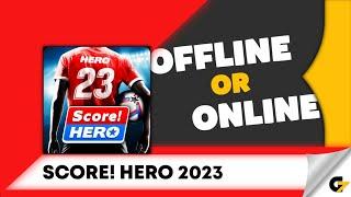 Score! Hero 2023 game offline or online ?