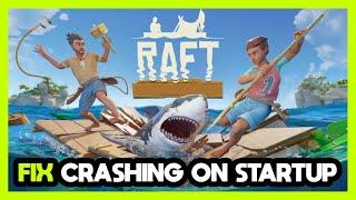 How to FIX Raft Crashing on Startup!