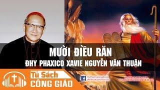 Mười Điều Răn - Chúa Dạy Ta Điều Gì? Bài Giảng Của ĐHY Phaxico Xavie Nguyễn Văn Thuận