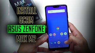 how to install gcam on asus zenfone max m2