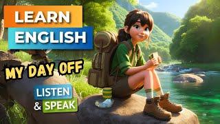 My Day Off to Hiking  | Improve Your English | English Listening Skills - Speaking Skills.