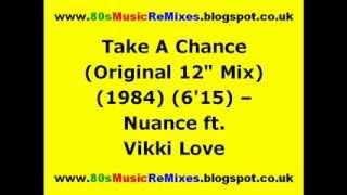Take A Chance (Original 12" Mix) - Nuance ft. Vikki Love | 80s Club Mixes | 80s Club Music
