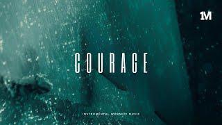 COURAGE - Instrumental Soaking Worship Music + 1Moment