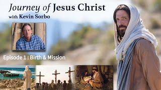 Journey of Jesus Christ | Episode 1 - Birth & Mission | Kevin Sorbo