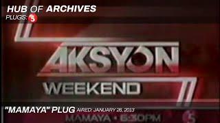 TV5: Aksyon Weekend [Mamaya] Teaser Plug (January 26, 2013)