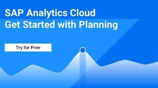 SAP Analytics Cloud: Get Started with Planning and Discover Advanced Insights