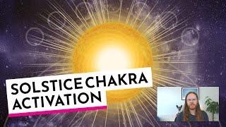 Solstice Light Integration and 15 Chakra Activation