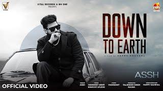 Down To Earth (Official Music Video) Assh | Vital Records | MH ONE | New Punjabi Song 2024