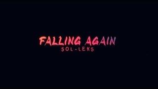 SOL-LEKS - Falling Again (Official Lyric Video)