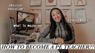 HOW TO BECOME A PHYSICAL EDUCATION *PE* TEACHER || WHAT DID I MAJOR IN? STEPS TO BE A PE TEACHER