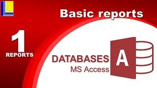 MS Access - Reports Part 1: Basic reports