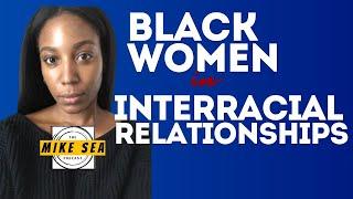 Black Women In Interracial Relationships | amanda awakens & mike sea podcast